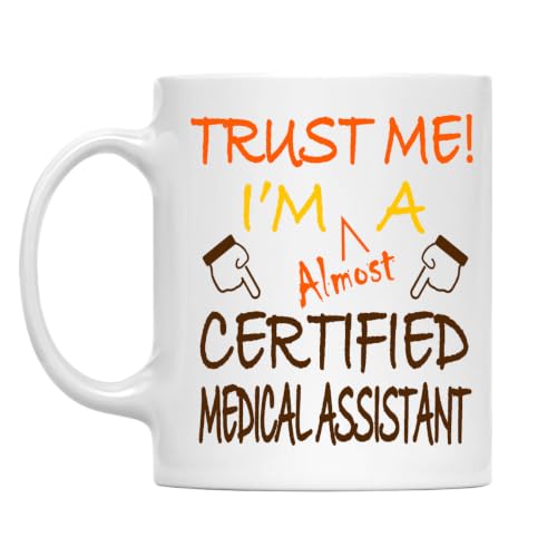 Trust Me! Certified Medical Assistant Mug, 11 Oz Ceramic Coffee Cup