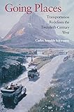 Going Places: Transportation Redefines the Twentieth-Century West