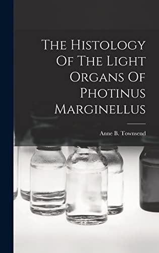The Histology Of The Light Organs Of Photinus Marginellus