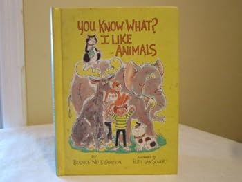 Hardcover You know what?: I like animals Book