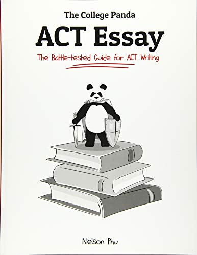 The College Panda's ACT Essay: The Battle-tested