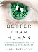 Better than Human: The Promise and Perils of Biomedical Enhancement (Philosophy in Action)