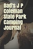  Dad\'s J P Coleman State Park Camping Journal: Blank Lined Journal for Mississippi Camping, Hiking, Fishing, Hunting, Kayaking, and All Other Outdoor Activities
