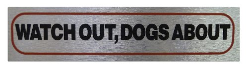 Watch out, dogs about - Self Adhesive Pet Information Sign