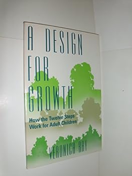 Paperback Design for Growth: How the Twelve Steps Work for Adult Children Book
