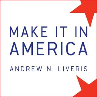 Make It in America Audiolibro Por Andrew N. Liveris arte de portada