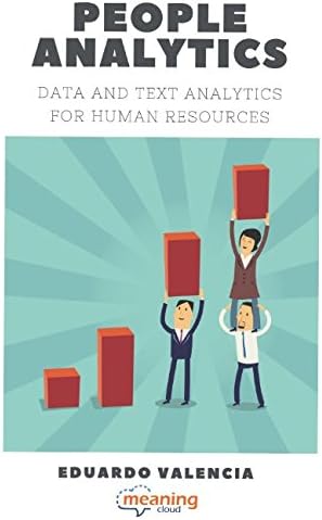 People Analytics. Data and Text Analytics for Human Resources
