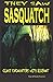 They Saw Sasquatch: Close Encounters With Bigfoot