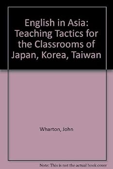Paperback English in Asia: Teaching Tactics for Japan, Korea, Taiwan Book