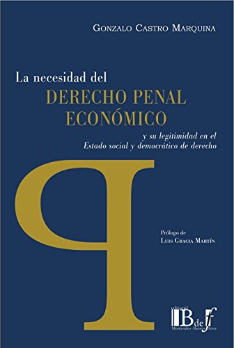 Portada de La necesidad del Derecho penal económico - y su legitimidad en el Estado social y democrático de Derecho