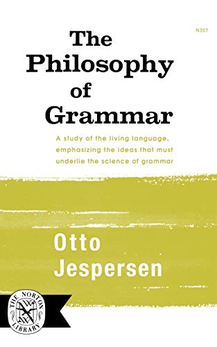 The Philosophy Of Grammar (Norton Library): 307