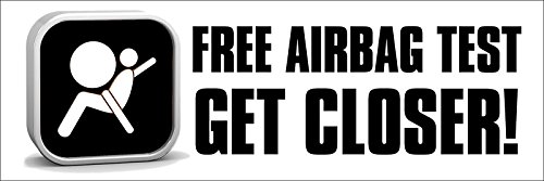 GHaynes Distributing Free Airbag Test GET CLOSER Sticker Decal(decal air bag car humor funny) Size: 3 x 9 inch