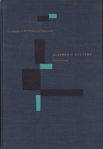 Algebraic systems (Fundamental mathematical str... B0006BPM9M Book Cover