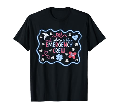Red White & Blue Emergency Crew Nurse 4th of July ER Room T-Shirt