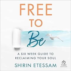 Free to Be Audiolibro Por Shirin Etessam arte de portada