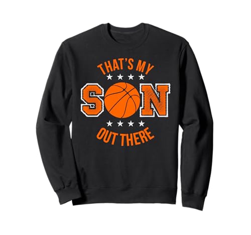 That s My Son Out There Basketball T-shirt Sweatshirt
