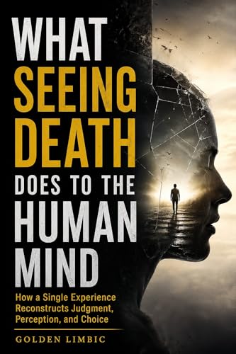 What Seeing Death Does to the Human Mind: How a