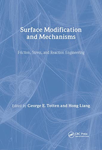 Surface Modification and Mechanisms: Friction, Stress, and Reaction Engineering