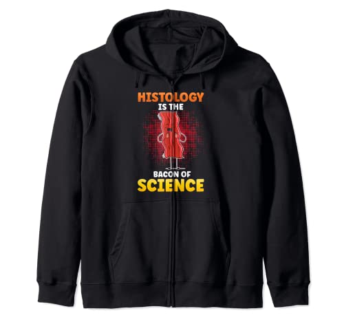 Histology is the Bacon of Science Chemistry Histology Sudadera con Capucha