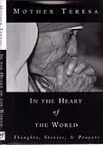 In the Heart of the World: Thoughts, Prayers, and Stories