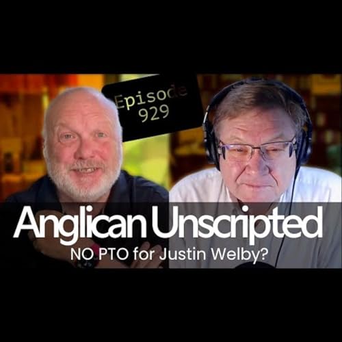 Anglican Unscripted 929 - No PTO for Justin Welby? cover art