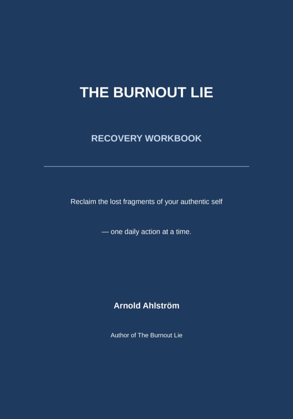 THE BURNOUT LIE: Recovery Workbook