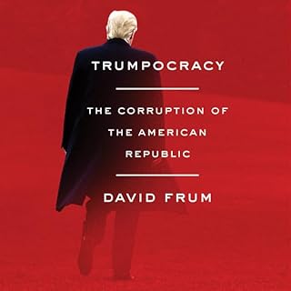 Trumpocracy Audiolibro Por David Frum arte de portada