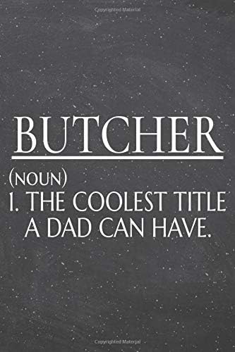 Butcher (noun) 1. The Coolest Title A Dad Can Have.: Butcher Dot Grid Notebook, Planner or Journal | 110 Dotted Pages | Office Equipment, Supplies | Funny Butcher Gift Idea for Christmas or Birthday