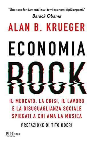 Economia Rock. Il Mercato, La Crisi, Il Lavoro E La Disuguaglianza Sociale Spiegati A Chi Ama La Musica