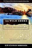 The Wild Shore: Three Californias (Three Californias Triptych series Book 1)