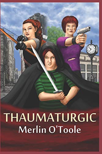 Thaumaturgic (The Thaumaturgic Trilogy)