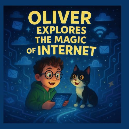 Compare Textbook Prices for Oliver Explores The Magic of Internet Oliver In The Computer-land ISBN 9798280515178 by Pham, Thuy