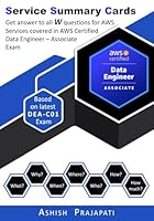 AWS Certified Data Engineer - Associate (DEA-C01) - Service Summary Cards: Get answer to all W questions for AWS Services covered in AWS Certified ... - Associate Exam (AWS Service Summary Cards) B0D84G7CCH Book Cover