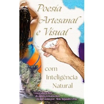 Capa do livro Poesia Artesanal e visual com inteligência natural: Uma tradução livre de alguns pensamentos ou algo assim (Portuguese Edition)