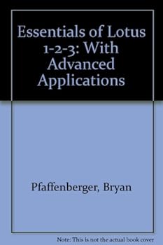 Essentials of Lotus 1-2-3: With Advanced Applications