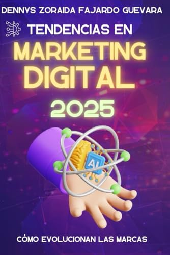TENDENCIAS EN MARKETING DIGITAL 2025: CÓMO EVOLUCIONAN LAS MARCAS
