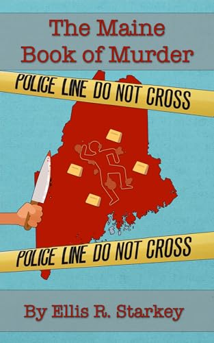 The Maine Book of Murder: A Record of Maine