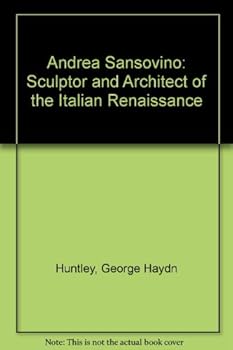 Hardcover Andrea Sansovino, sculptor and architect of the Italian Renaissance, Book