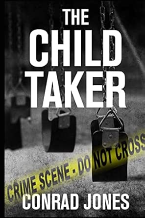 The Child Taker: Volume 1 2014th Edition The Child Taker: Volume 1 2014th Edition book cover