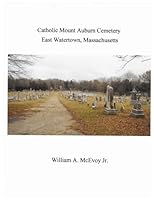 Catholic Mount Auburn Cemetery East Watertown, Ma 1660234530 Book Cover