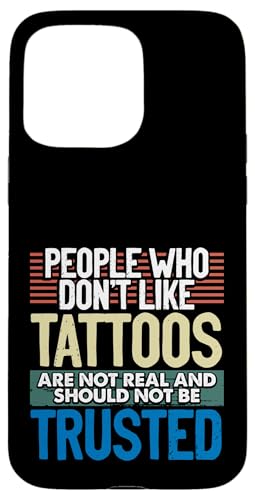 Tattooed People Who Don't Like Tattoos Not Real Tattoo �X�}�z�P�[�X iPhone 15 Pro Max �p