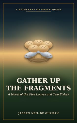 Gather Up the Fragments: A Novel of the Five Loaves