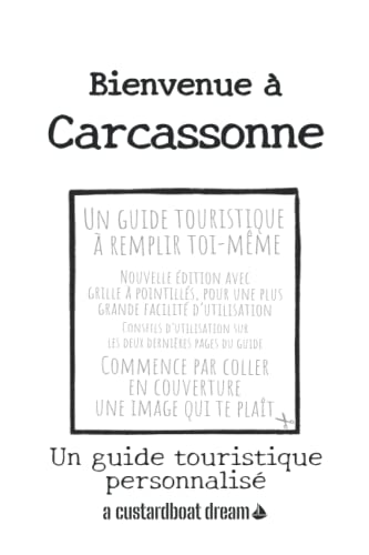 Bienvenue à Carcassonne: Un guide touristique personnalisé (French Edition)