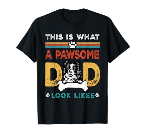 This Is What A Pawsome Dad Look Likes Border Collie Dog Dad Camiseta