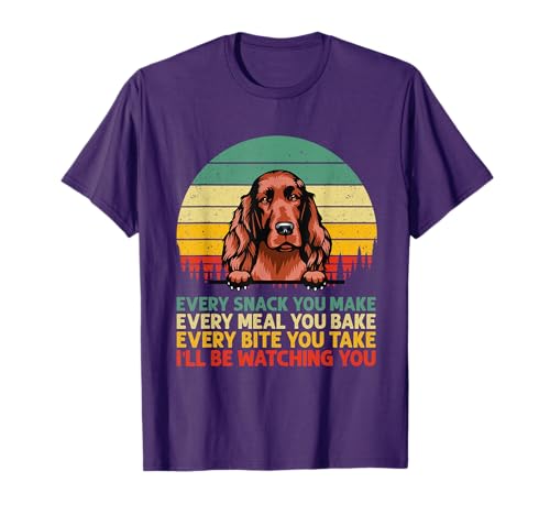 Irish Setter Dog Vintage Every Snack You Make Father's Day T-Shirt