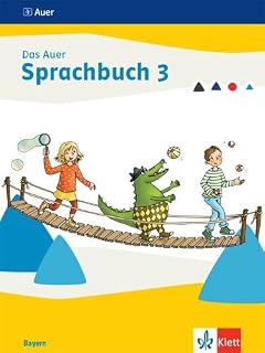Das Auer Sprachbuch 3. Ausgabe Bayern: Schulbuch Klasse 3 (Das Auer Sprachbuch. Ausgabe für Bayern ab 2022)