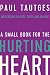 A Small Book for the Hurting Heart