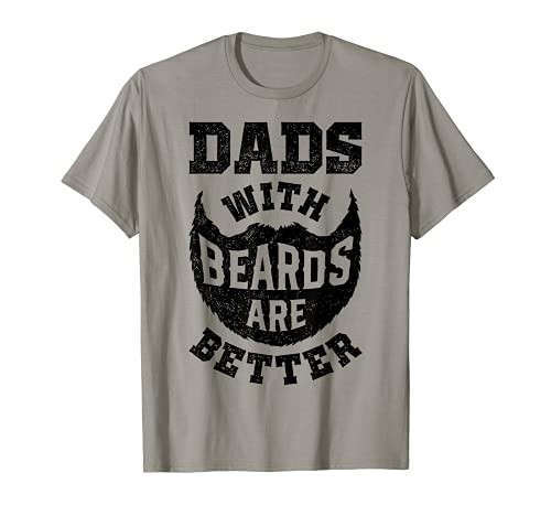 Dads With Beards Are Better Funny Dad Dad Dad Day Gifts Men Camiseta