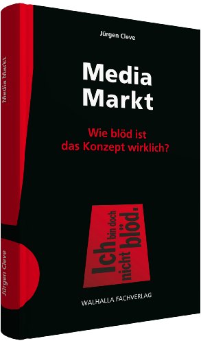 Preisvergleich Produktbild Media Markt: Wie blöd ist das Konzept wirklich