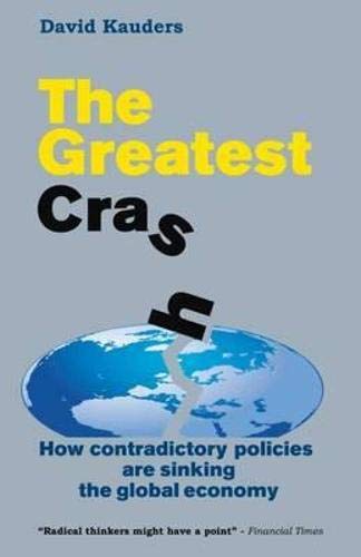 Buy The Greatest Crash: How contradictory policies are sinking the global economy — BookShops.in